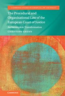 The Procedural and Organisational Law of the European Court of Justice : An Incomplete Transformation