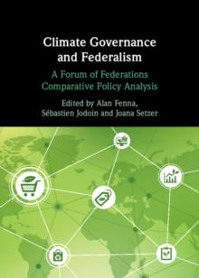 Climate Governance and Federalism : A Forum of Federations Comparative Policy Analysis