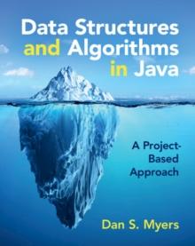 Data Structures and Algorithms in Java : A Project-Based Approach