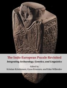 The Indo-European Puzzle Revisited : Integrating Archaeology, Genetics, and Linguistics