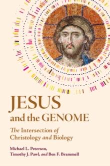 Jesus and the Genome : The Intersection of Christology and Biology