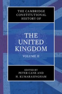 Cambridge Constitutional History of the United Kingdom: Volume 2, The Changing Constitution