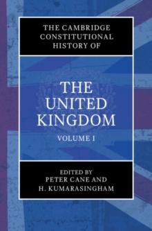 Cambridge Constitutional History of the United Kingdom: Volume 1, Exploring the Constitution