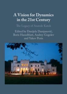 A Vision for Dynamics in the 21st Century : The Legacy of Anatole Katok