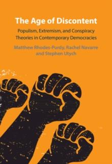 Age of Discontent : Populism, Extremism, and Conspiracy Theories in Contemporary Democracies