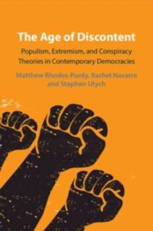 The Age of Discontent : Populism, Extremism, and Conspiracy Theories in Contemporary Democracies