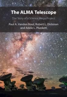 ALMA Telescope : The Story of a Science Mega-Project