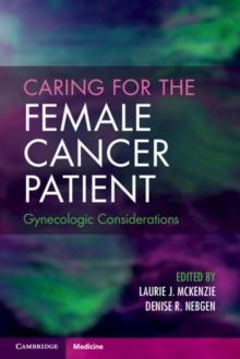 Caring for the Female Cancer Patient : Gynecologic Considerations