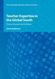 Teacher Expertise in the Global South : Theory, Research and Evidence