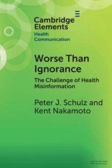 Worse Than Ignorance : The Challenge of Health Misinformation