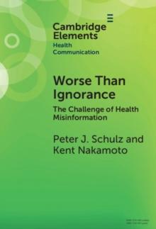 Worse Than Ignorance : The Challenge of Health Misinformation