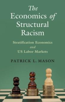 Economics of Structural Racism : Stratification Economics and US Labor Markets