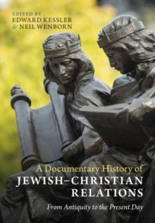 A Documentary History of JewishChristian Relations : From Antiquity to the Present Day