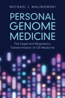 Personal Genome Medicine : The Legal and Regulatory Transformation of US Medicine