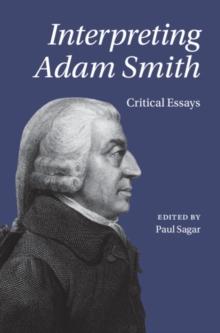 Interpreting Adam Smith : Critical Essays