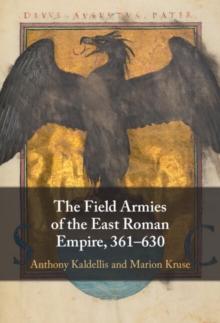 Field Armies of the East Roman Empire, 361-630