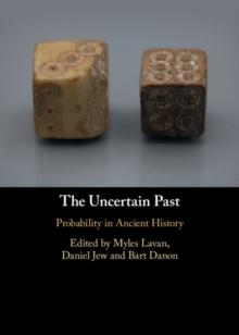 The Uncertain Past : Probability in Ancient History