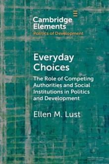 Everyday Choices : The Role of Competing Authorities and Social Institutions in Politics and Development