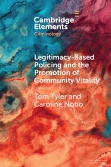 Legitimacy-Based Policing and the Promotion of Community Vitality