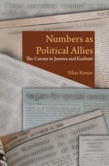 Numbers as Political Allies : The Census in Jammu and Kashmir