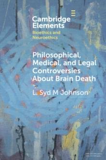 Philosophical, Medical, and Legal Controversies About Brain Death