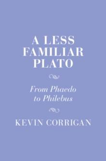 Less Familiar Plato : From Phaedo to Philebus