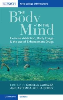 Body in the Mind : Exercise Addiction, Body Image and the Use of Enhancement Drugs