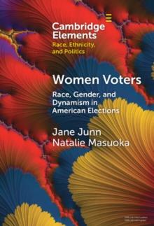 Women Voters : Race, Gender, and Dynamism in American Elections