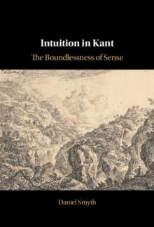 Intuition in Kant : The Boundlessness of Sense