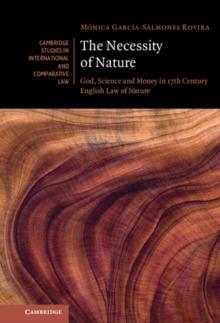 The Necessity of Nature : God, Science and Money in 17th Century English Law of Nature