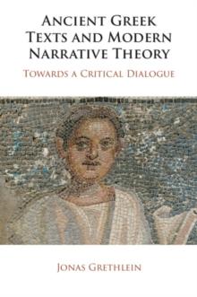 Ancient Greek Texts and Modern Narrative Theory : Towards a Critical Dialogue