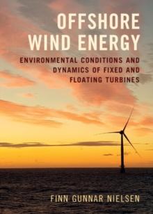 Offshore Wind Energy : Environmental Conditions and Dynamics of Fixed and Floating Turbines