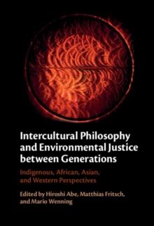 Intercultural Philosophy and Environmental Justice Between Generations : Indigenous, African, Asian, and Western Perspectives