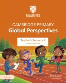 Cambridge Primary Global Perspectives Teacher's Resource 2 with Digital Access