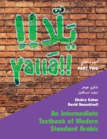 Yalla Part Two: Volume 2 : An Intermediate Textbook of Modern Standard Arabic