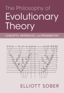 The Philosophy of Evolutionary Theory : Concepts, Inferences, and Probabilities