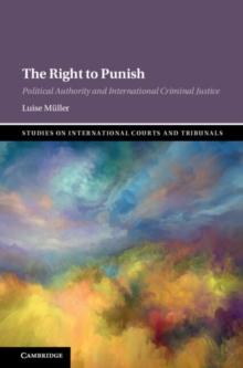 Right to Punish : Political Authority and International Criminal Justice