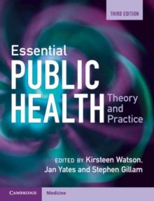 Essential Public Health : Theory and Practice