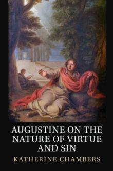 Augustine on the Nature of Virtue and Sin