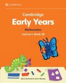 Cambridge Early Years Mathematics Learner's Book 2B : Early Years International