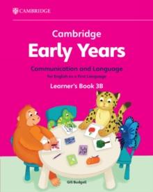 Cambridge Early Years Communication and Language for English as a First Language Learner's Book 3B : Early Years International