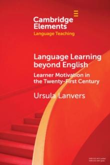 Language Learning beyond English : Learner Motivation in the Twenty-First Century