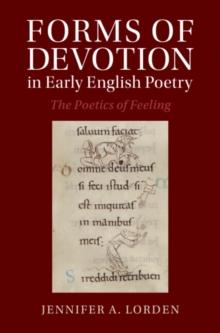 Forms of Devotion in Early English Poetry : The Poetics of Feeling