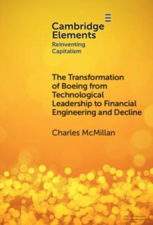 Transformation of Boeing from Technological Leadership to Financial Engineering and Decline