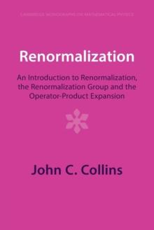 Renormalization : An Introduction to Renormalization, the Renormalization Group and the Operator-Product Expansion