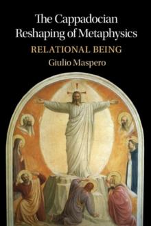 Cappadocian Reshaping of Metaphysics : Relational Being