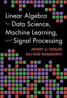 Linear Algebra for Data Science, Machine Learning, and Signal Processing