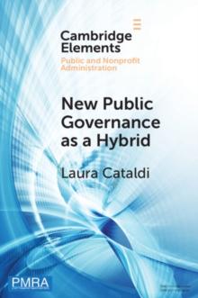 New Public Governance as a Hybrid : A Critical Interpretation