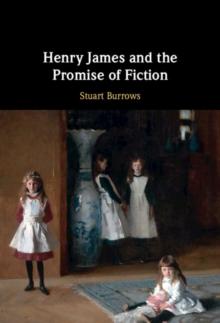 Henry James and the Promise of Fiction