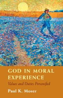 God in Moral Experience : Values and Duties Personified